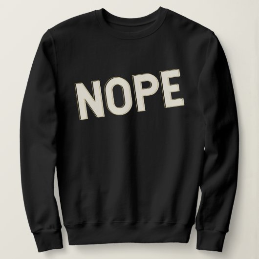 Sweatshirt NOPE Typography Design Bold Lettering (Design devant)