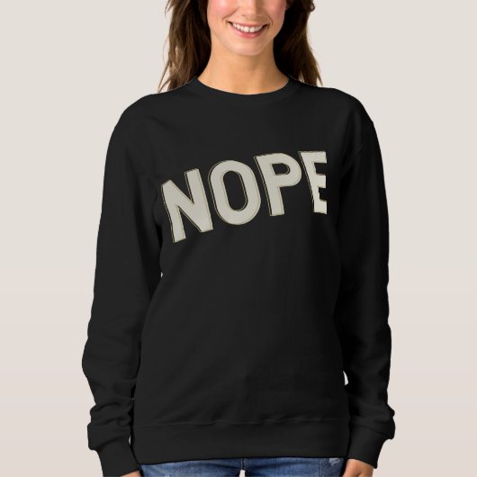 Sweatshirt NOPE Typography Design Bold Lettering (Devant)