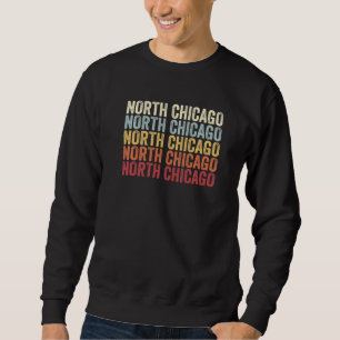 Sweatshirt Nord Chicago Illinois Nord Chicago IL Rétro Vint