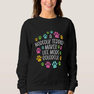 Sweatshirt Norfolk Terrier rendre la vie plus coloré Chiens C