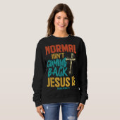 Sweatshirt Normal Ne Revient Pas Jésus Est (Devant entier)