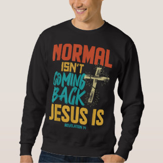 Sweatshirt Normal Ne Revient Pas Jésus Est