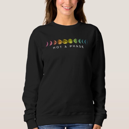 Sweatshirt Not A Phase Trans Transgender Transexual Pride LGB (Devant)