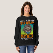 Sweatshirt Not Afraid To Beat My Kids At Video Games Video Ga (Devant entier)