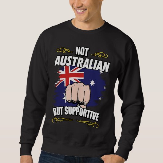 Sweatshirt Not Australian But Supportive Travel Tourist Austr (Devant)