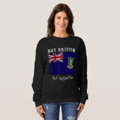Sweatshirt Not British But Supportive British Virgin Islands (Devant entier)