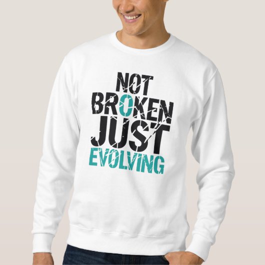 Sweatshirt Not Broken Just Evolving Grunge Quote (Devant)