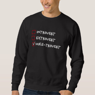 Sweatshirt Not Introvert Hike-trovert Hiking Humor Outdoor Ca
