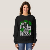 Sweatshirt Not Lucky Simply Blessed Shamrock Christian St Pat (Devant entier)