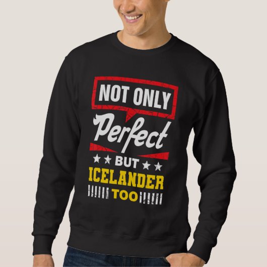 Sweatshirt Not Only Perfect But Icelander Too   Icelandic Hum (Devant)