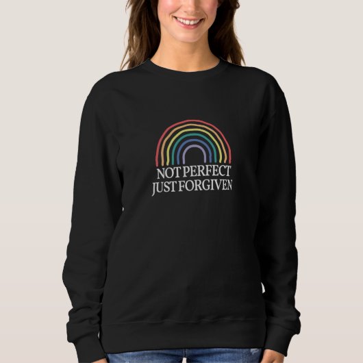 Sweatshirt Not Perfect Just Forgiven Rainbow for Christian Ca (Devant)