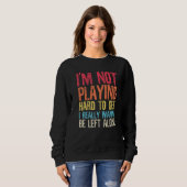 Sweatshirt Not Playing Hard To Get Sarcasm Saying Retro (Devant entier)