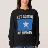 Sweatshirt Not Somali But Supportive Somalia Flag Support (Devant)