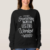 Sweatshirt Not Swearing Using Workout Words Enthusiast Christ (Devant)