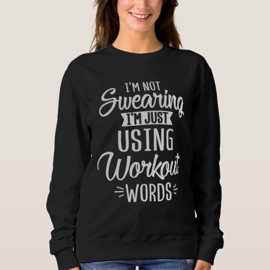 Sweatshirt Not Swearing Using Workout Words Enthusiast Christ (Devant)