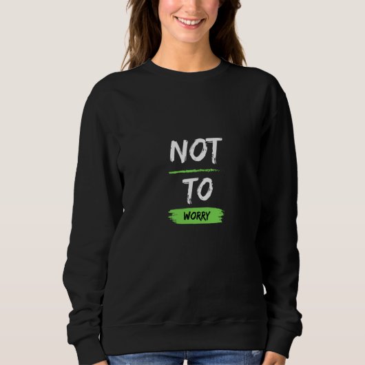 Sweatshirt Not To Worry Very British Sayings (Devant)