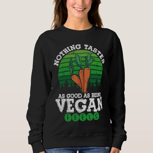 Sweatshirt Nothing Tastes As Good As Being Vegan Feels Vegani (Devant)