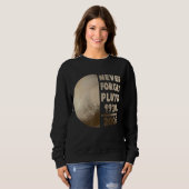 Sweatshirt N'oubliez jamais Pluto Planet Space Science 1 (Devant entier)