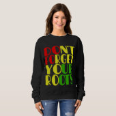 Sweatshirt N'oubliez pas vos racines-afro-américaines (Devant entier)