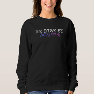 Sweatshirt Nous Augmentons En Levant D'Autres Vie Positive
