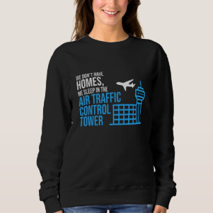 Sweatshirt Nous dormons dans la tour de contrôle de la circul