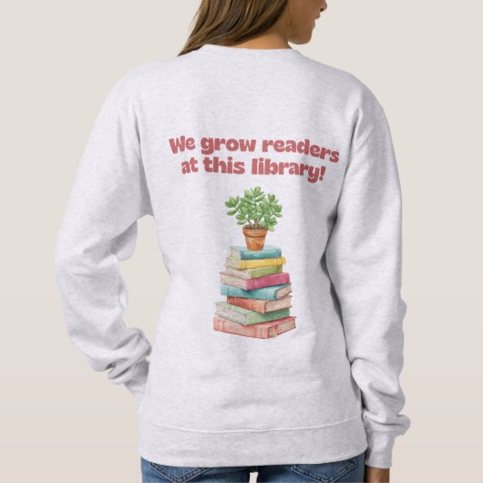 Sweatshirt Nous faisons grandir des lecteurs dans cette bibli (Dos)