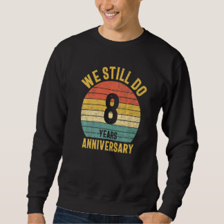 Sweatshirt Nous Faisons Toujours Le Mariage Du 8E Anniversair