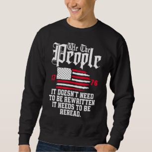 Sweatshirt Nous Le Peuple A Besoin D'Être Relu Célébrer Le 4°