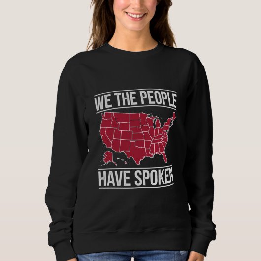 Sweatshirt Nous le Peuple Avons Parlé Carte de l'élection 202 (Devant)