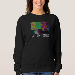 Sweatshirt Nous le réparerons dans l'éditeur vidéo post-ciném