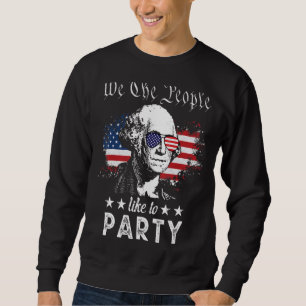 Sweatshirt Nous Les Gens Aiment Faire La Fête George Washingt