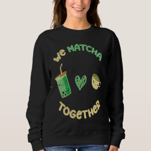 Sweatshirt Nous Matcha Ensemble Je Match Matcha thé
