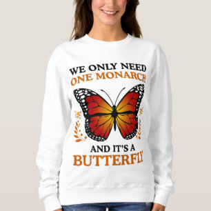 Sweatshirt Nous n'avons besoin que d'un monarque et c'est un