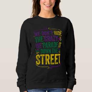 Sweatshirt Nous ne cachons pas la folie, nous la défilons dan