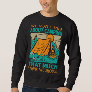 Sweatshirt Nous ne parlons pas du camping autant que je pense