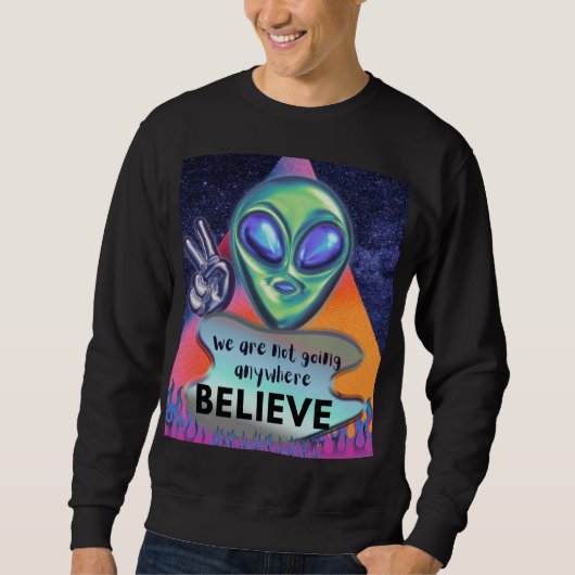 Sweatshirt Nous ne partons nulle part, croyez (Devant)