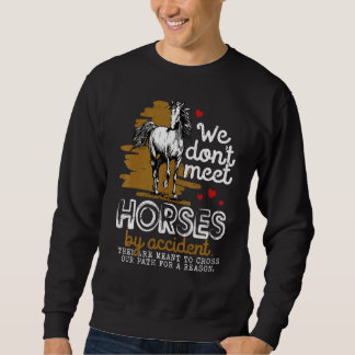 Sweatshirt Nous ne rencontrons pas les chevaux par l'équitati