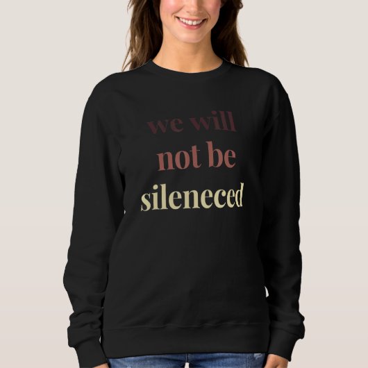 Sweatshirt Nous Ne Serons Pas Silencieux Femmes Manifestation (Devant)