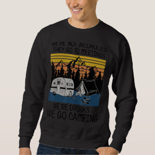 Sweatshirt Nous ne sommes pas des alcooliques ils vont aux ré