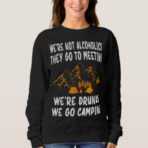 Sweatshirt Nous ne sommes pas des alcooliques ils vont aux ré