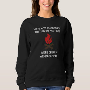 Sweatshirt Nous ne sommes pas des alcooliques ils vont aux ré