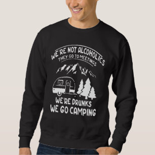 Sweatshirt Nous ne sommes pas des alcooliques ils vont aux ré