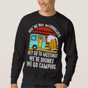 Sweatshirt Nous ne sommes pas des alcooliques ils vont aux ré