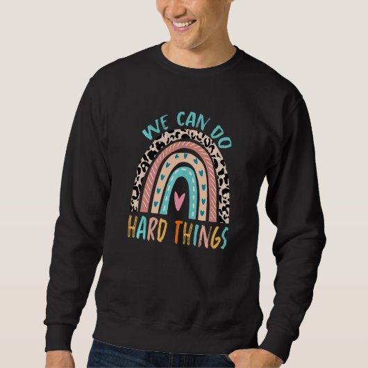 Sweatshirt Nous pouvons faire des choses difficiles Professeu (Devant)