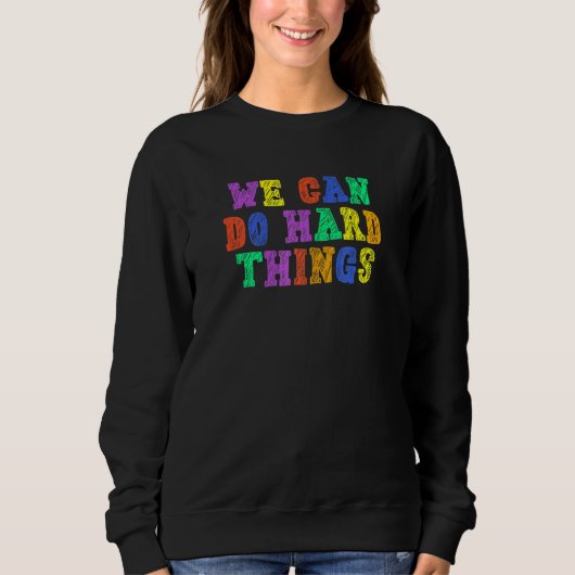 Sweatshirt Nous pouvons faire des choses difficiles Professeu (Devant)