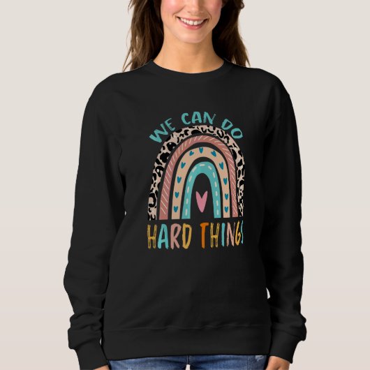 Sweatshirt Nous pouvons faire des choses difficiles Professeu (Devant)