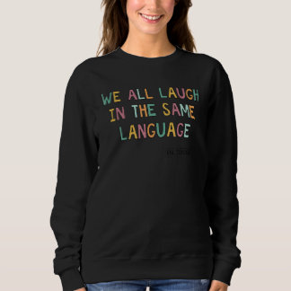 Sweatshirt Nous Rions Tous Dans La Même Langue Enseignant Esl