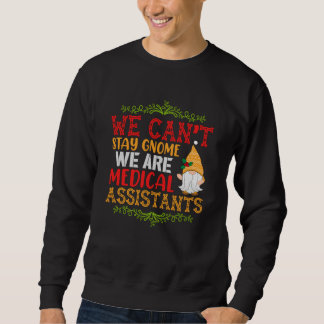 Sweatshirt Nous Sommes Des Assitants Médicales Gnomes