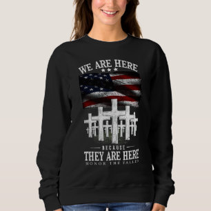 Sweatshirt Nous Sommes Ici Parce Qu'Ils Sont Ici Pour Honorer