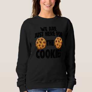 Sweatshirt Nous Sommes Juste Ici Pour Cookies Femmes Choco Ch
